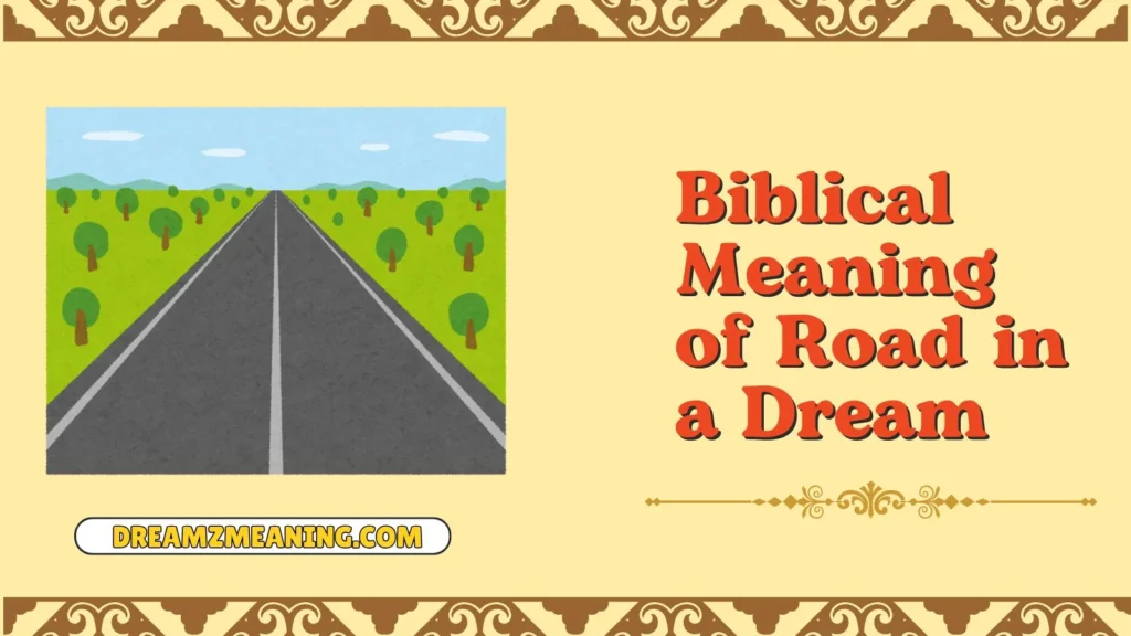 Biblical Meaning of Road in a Dream