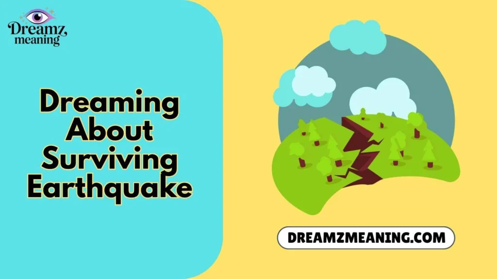 Dreaming About Surviving Earthquake