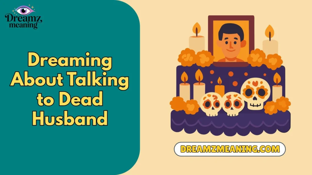 Dreaming About Talking to Dead Husband