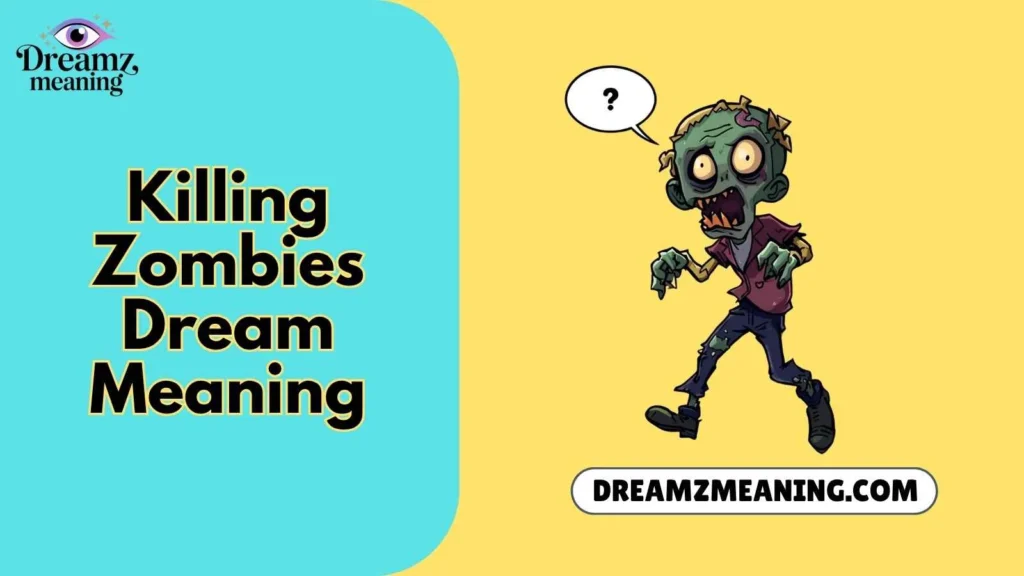 Killing Zombies Dream Meaning