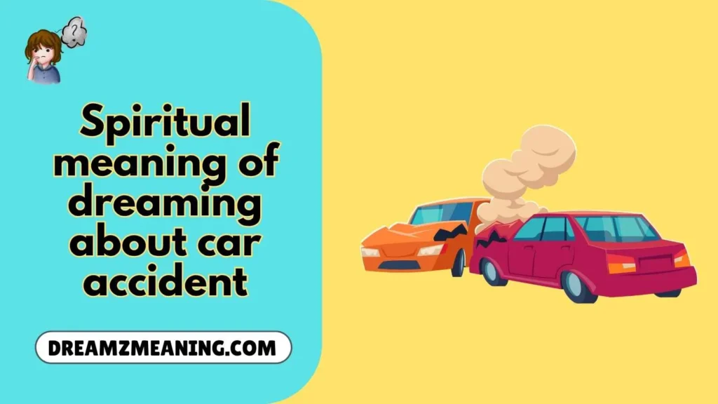 spiritual meaning of dreaming about car accident