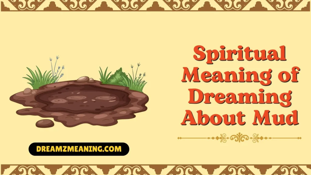 Spiritual Meaning of Dreaming About Mud