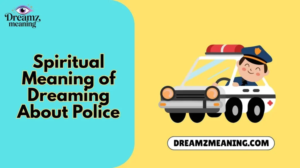 Spiritual Meaning of Dreaming About Police