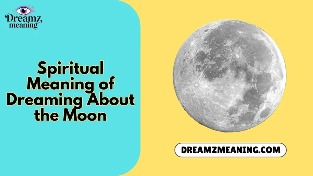 Spiritual Meaning of Dreaming About the Moon