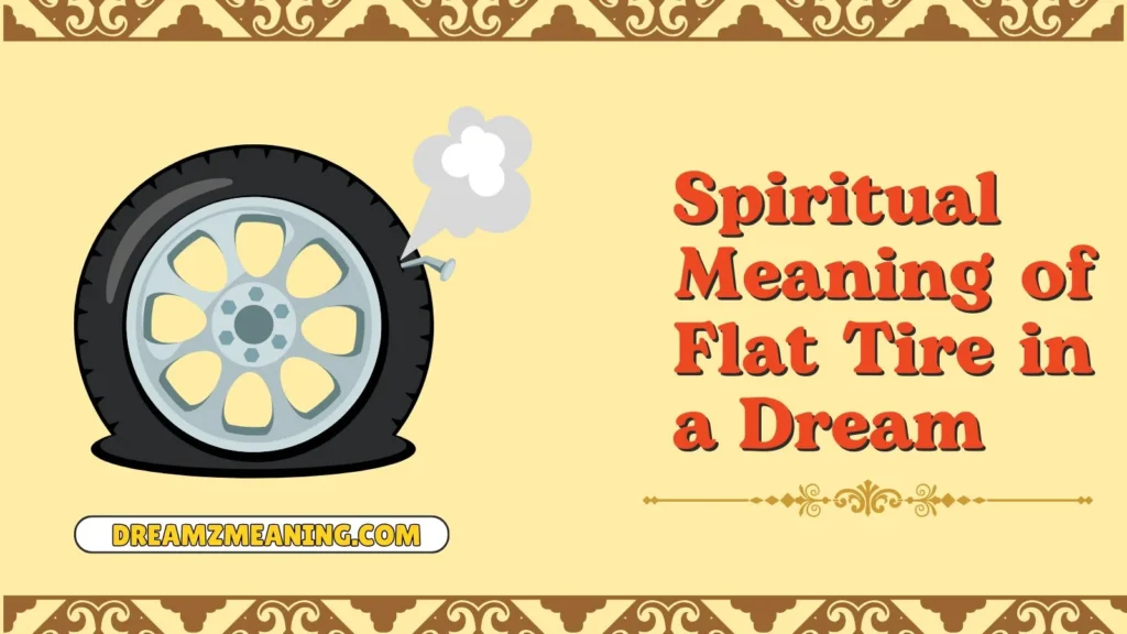 Spiritual Meaning of Flat Tire in a Dream