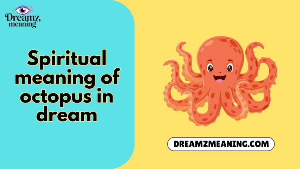spiritual meaning of octopus in dream