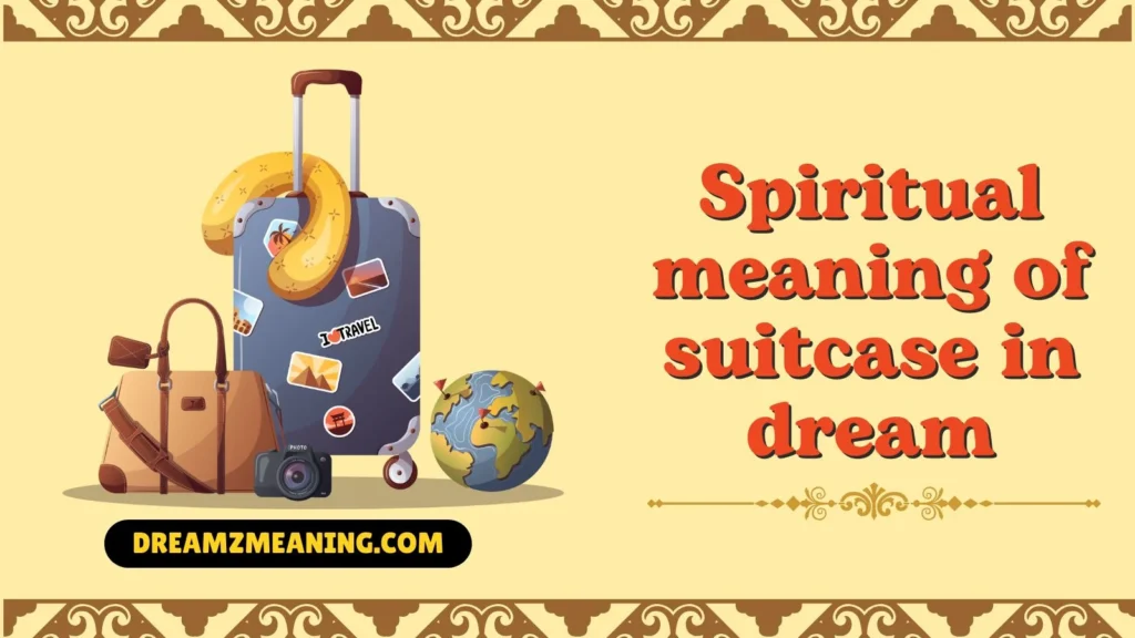 spiritual meaning of suitcase in dream