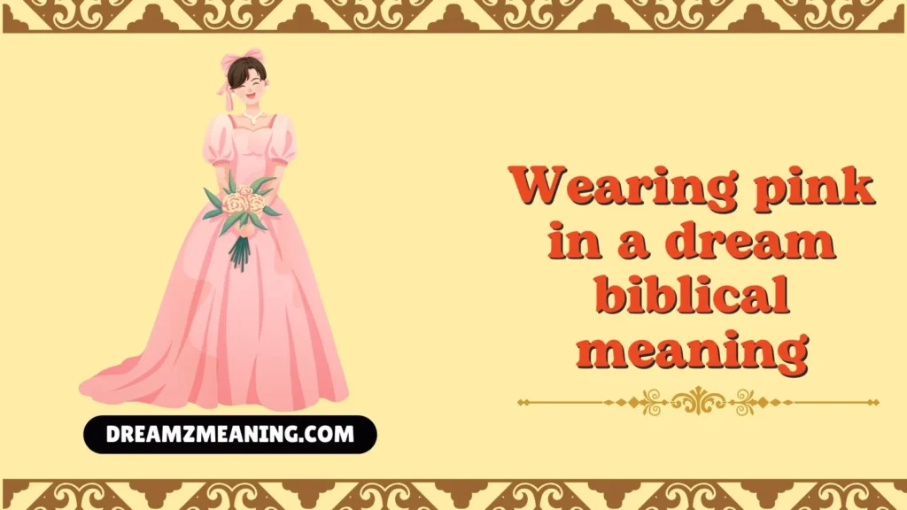 wearing pink in a dream biblical meaning