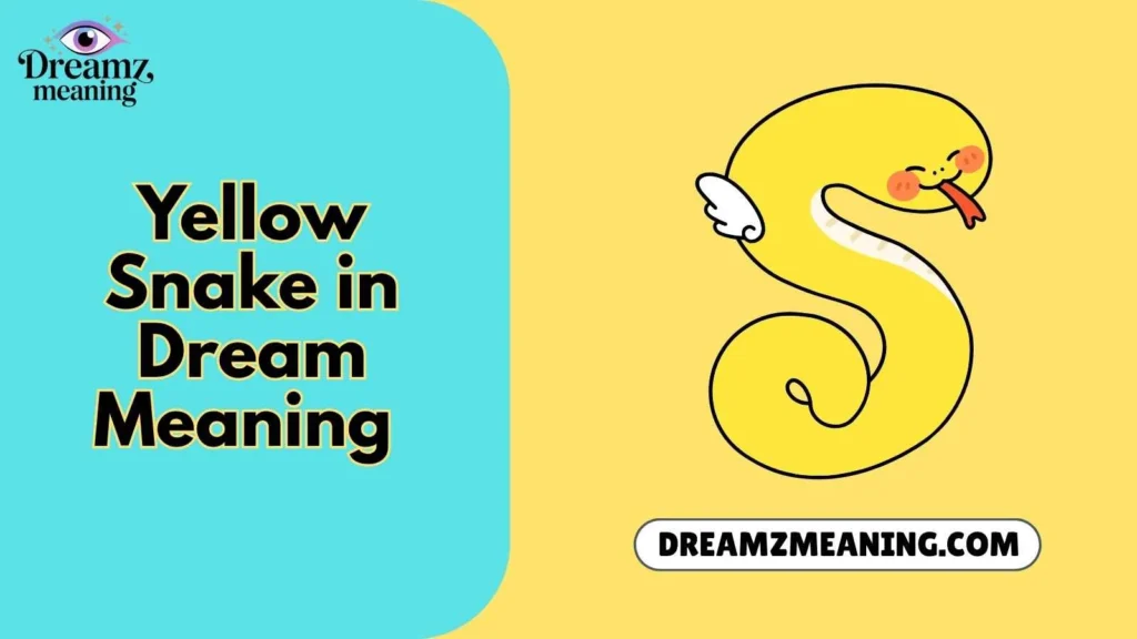 Yellow Snake in Dream Meaning