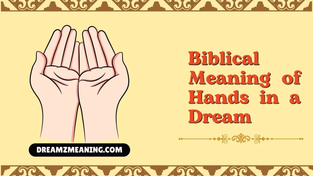 Biblical Meaning of Hands in a Dream