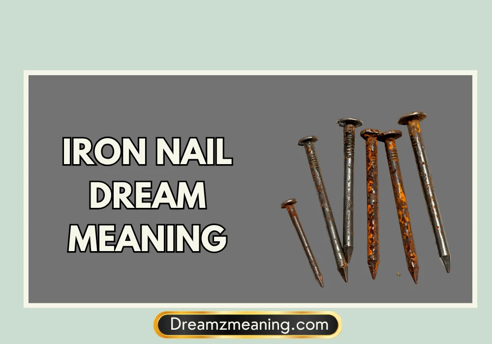 Dream of Pulling Iron Nails Out of the Body Meaning
