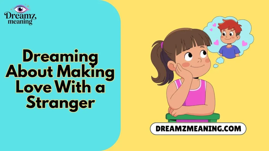 Dreaming About Making Love With a Stranger
