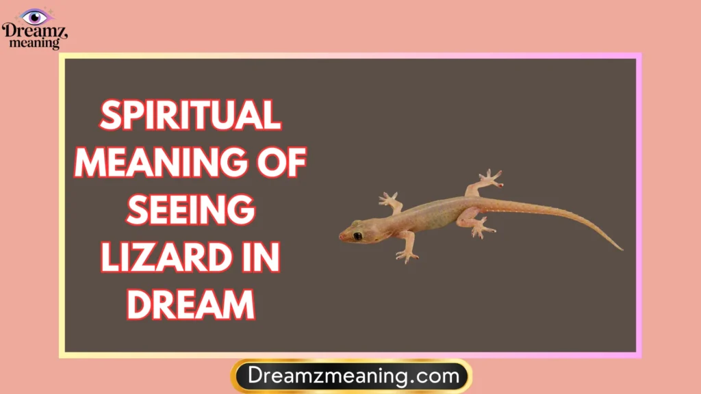 General Meaning of Seeing Lizard in Dream