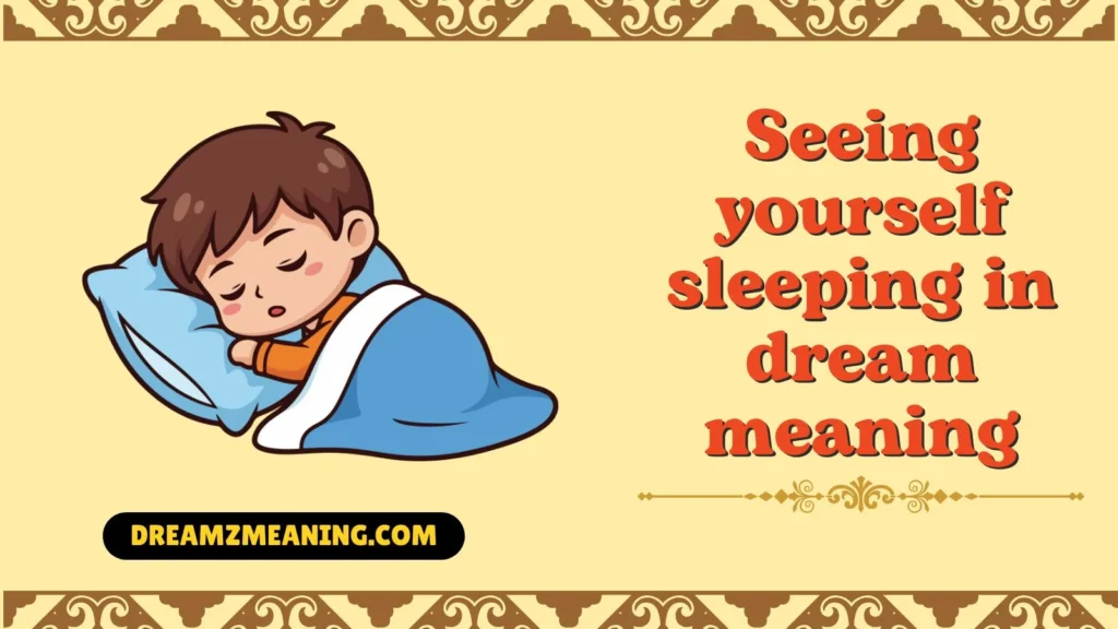 General Meaning of Seeing Yourself Sleeping in a Dream