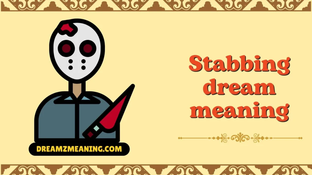 General Meaning of Stabbing Dreams
