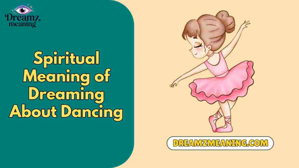 Spiritual Meaning of Dreaming About Dancing