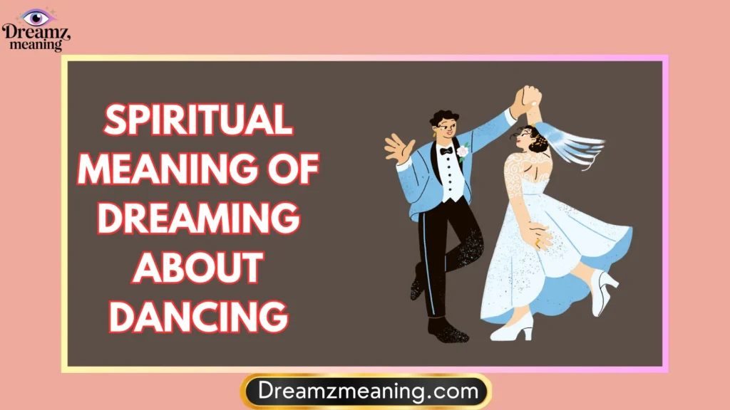 Spiritual Meaning of Dreaming About Dancing in Islam