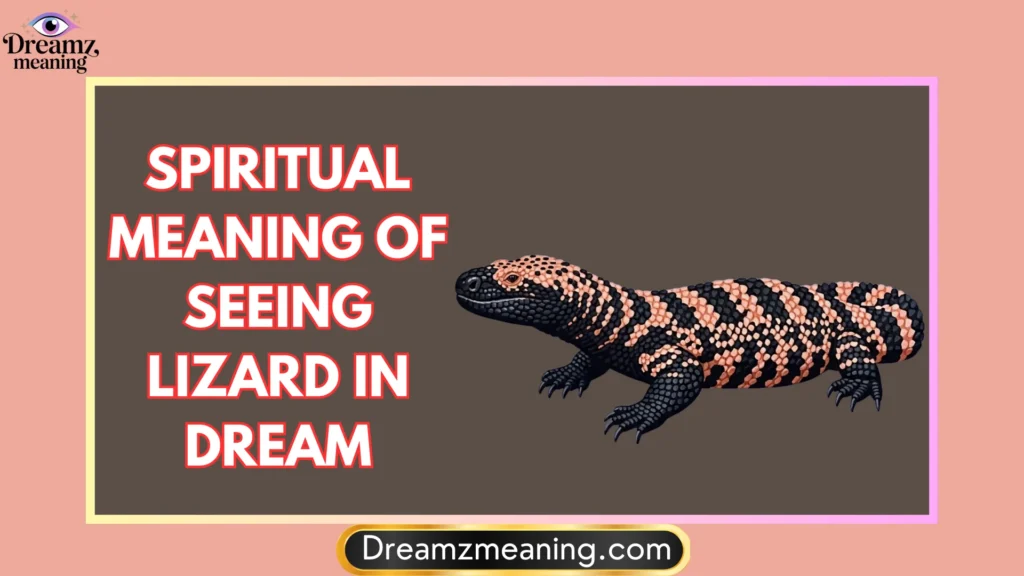Spiritual Meaning of Seeing a Lizard in a Dream in Islam