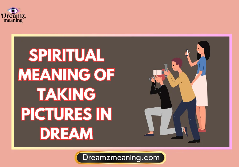 What Does It Mean to Dream of Someone Taking Pictures of You