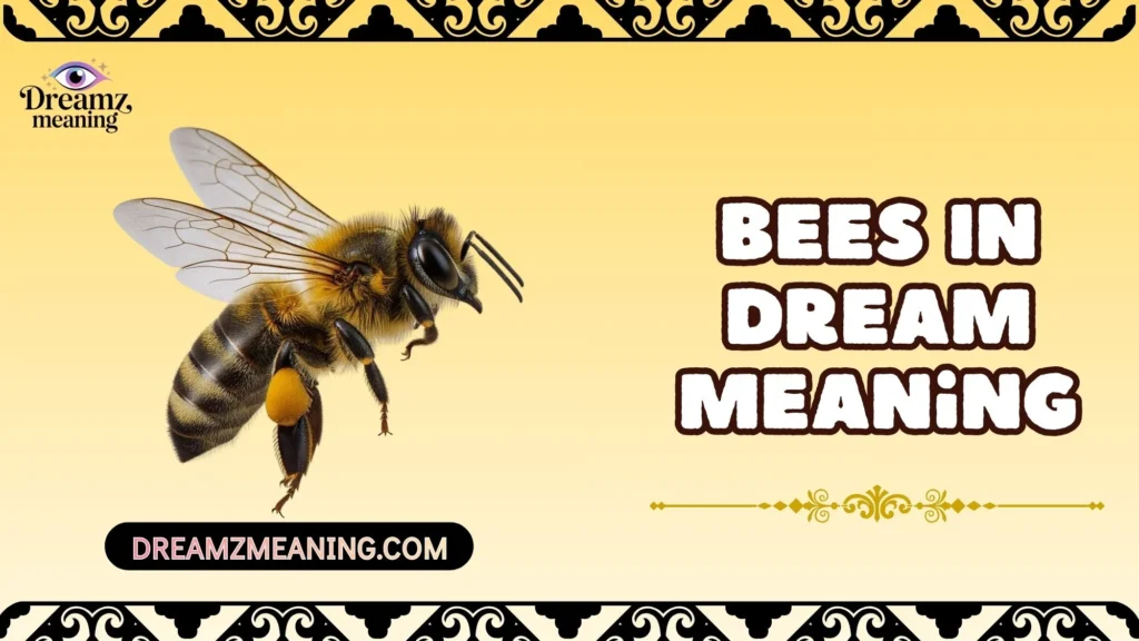 Bees In Dream Meaning