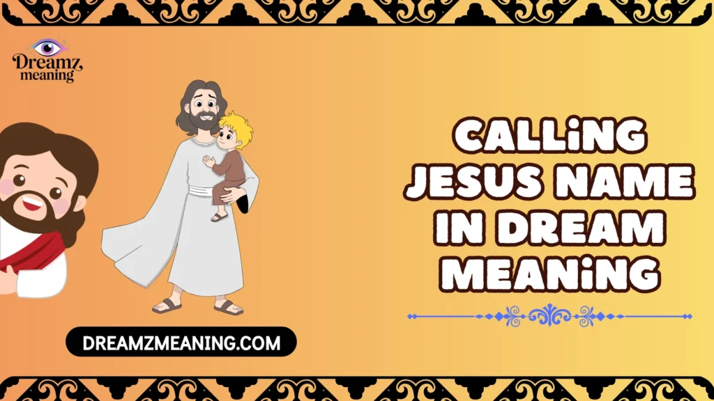 Calling Jesus Name In Dream Meaning