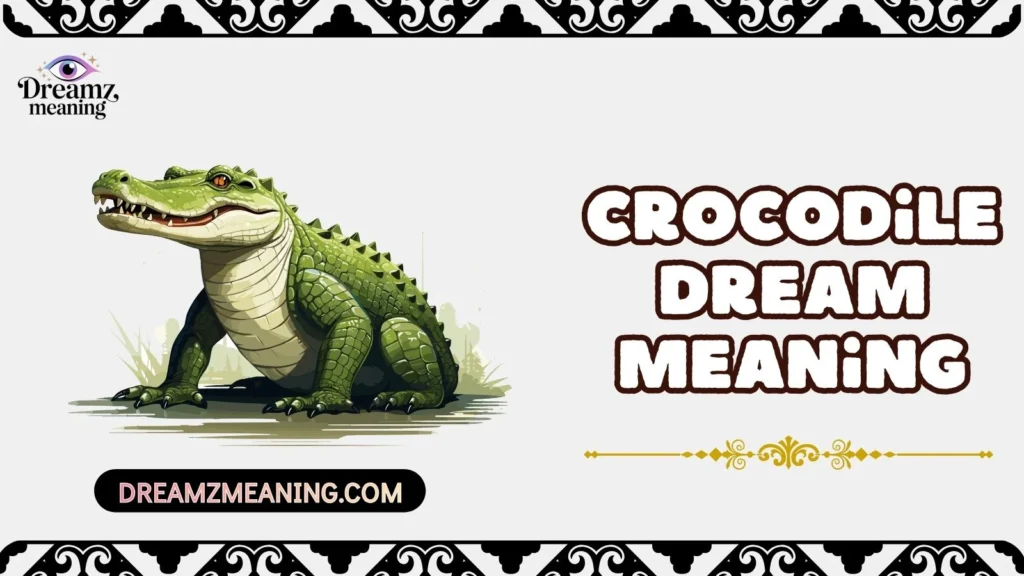 Crocodile Dream Meaning