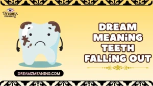 Dream Meaning Teeth Falling Out