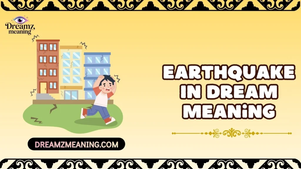 Earthquake In Dream Meaning