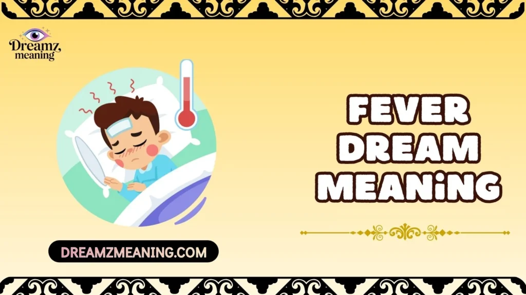 Fever Dream Meaning