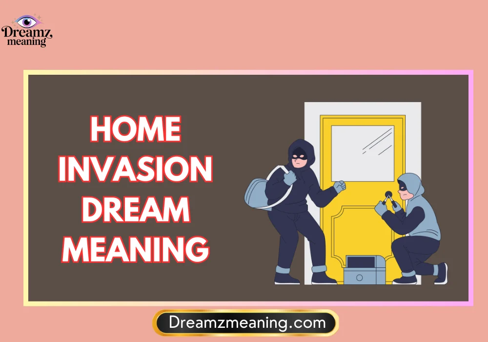 General Meaning of a Home Invasion Dream