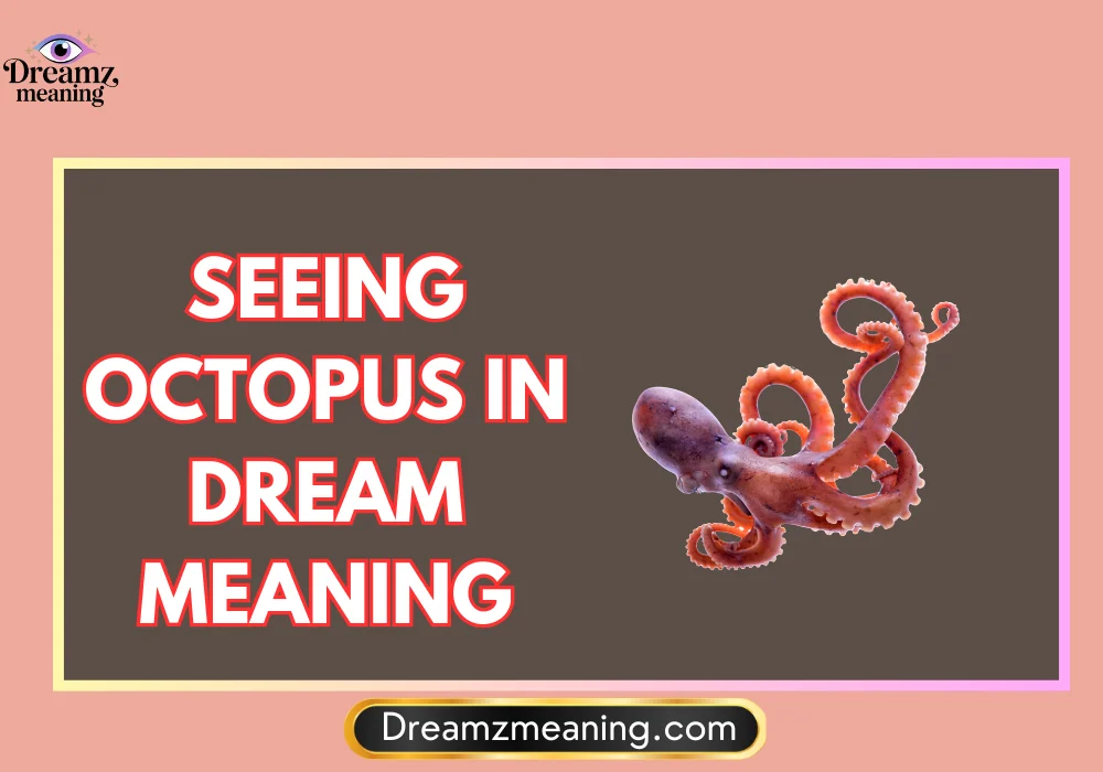 General Meaning of Seeing an Octopus in Dream