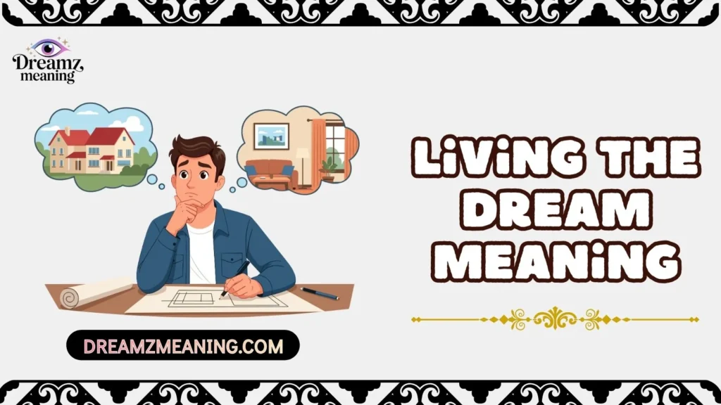 Living The Dream Meaning