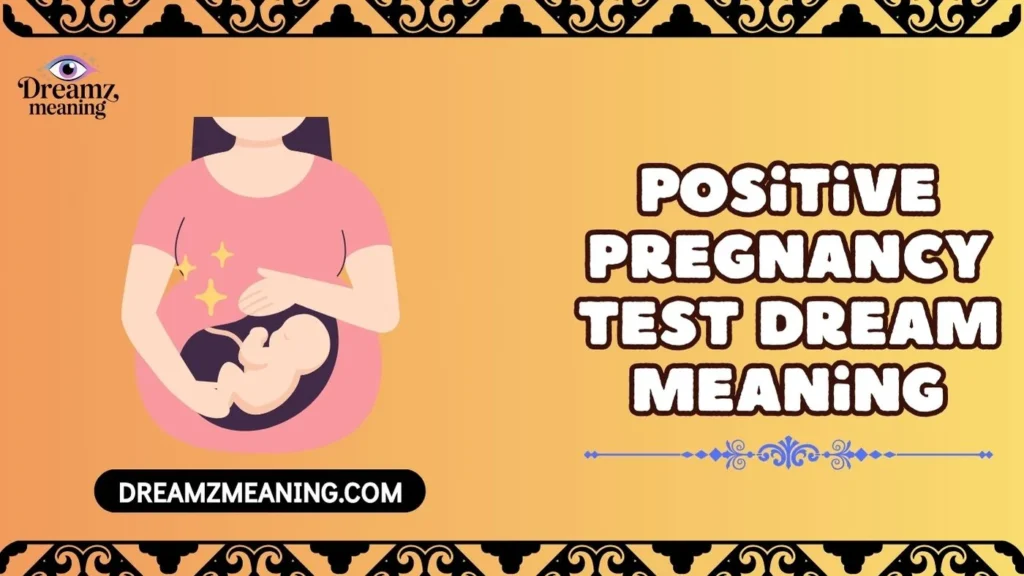 Positive Pregnancy Test Dream Meaning