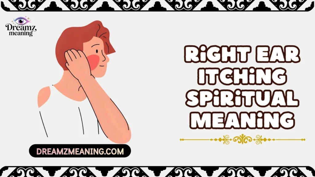 Right Ear Itching Spiritual Meaning