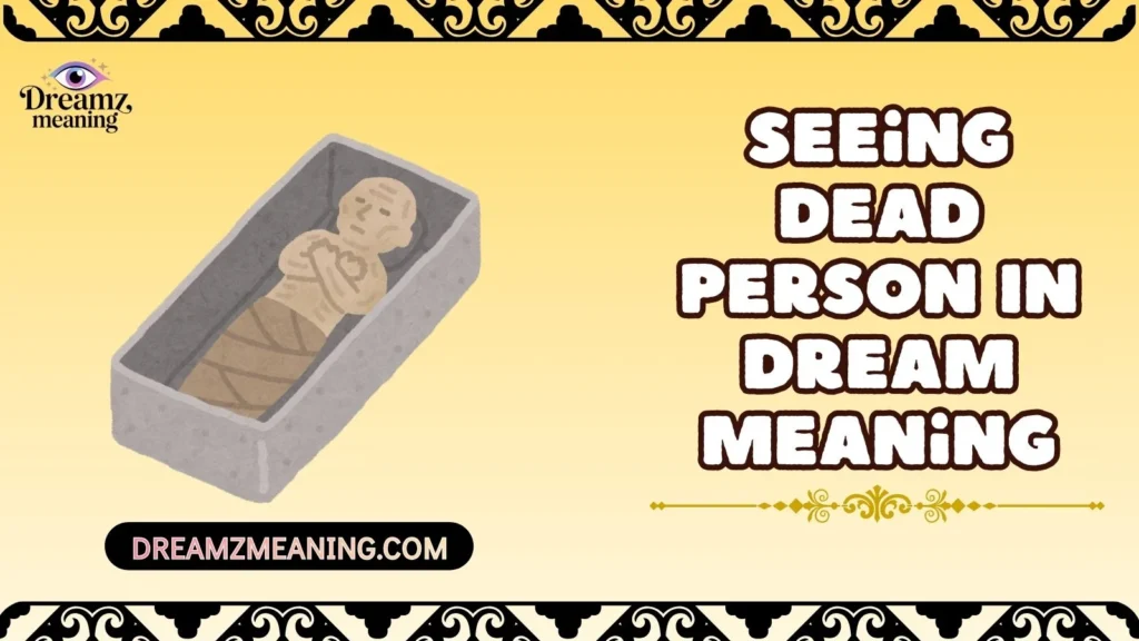 Seeing Dead Person In Dream Meaning