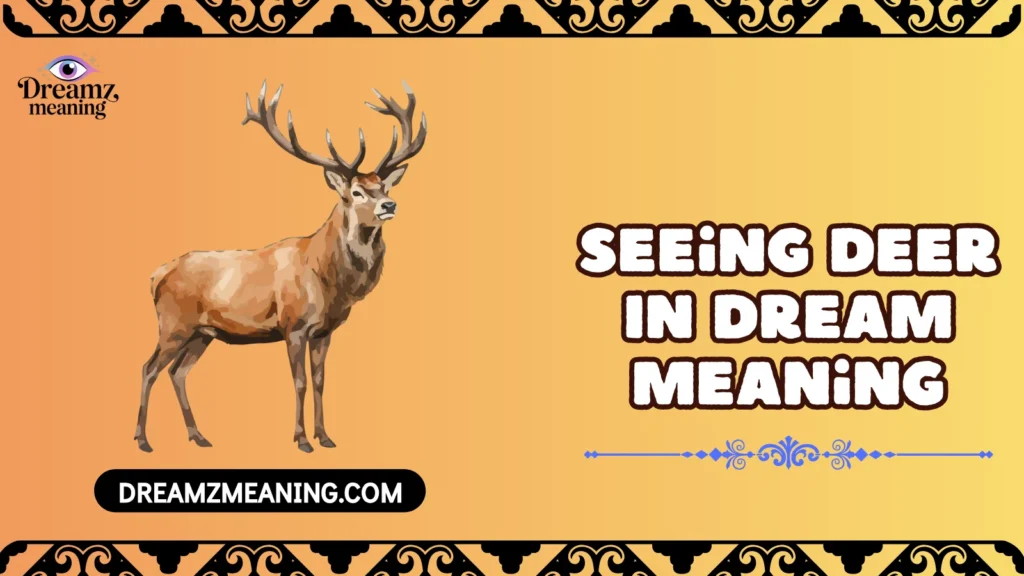 Seeing Deer In Dream Meaning