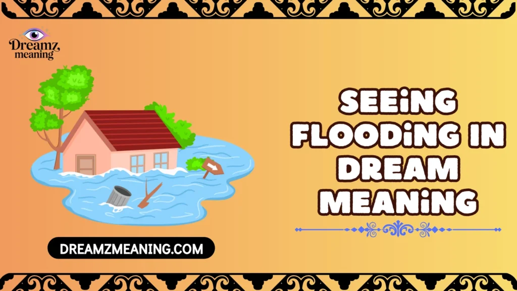 Seeing Flooding In Dream Meaning