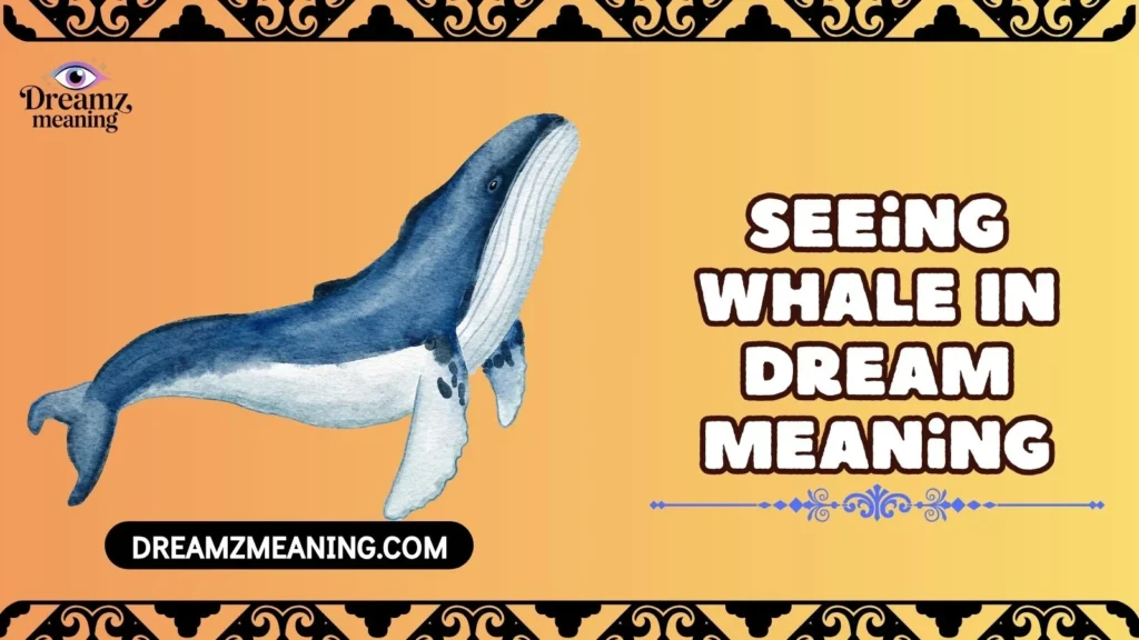 Seeing Whale In Dream Meaning