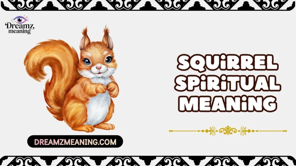 Squirrel Spiritual Meaning