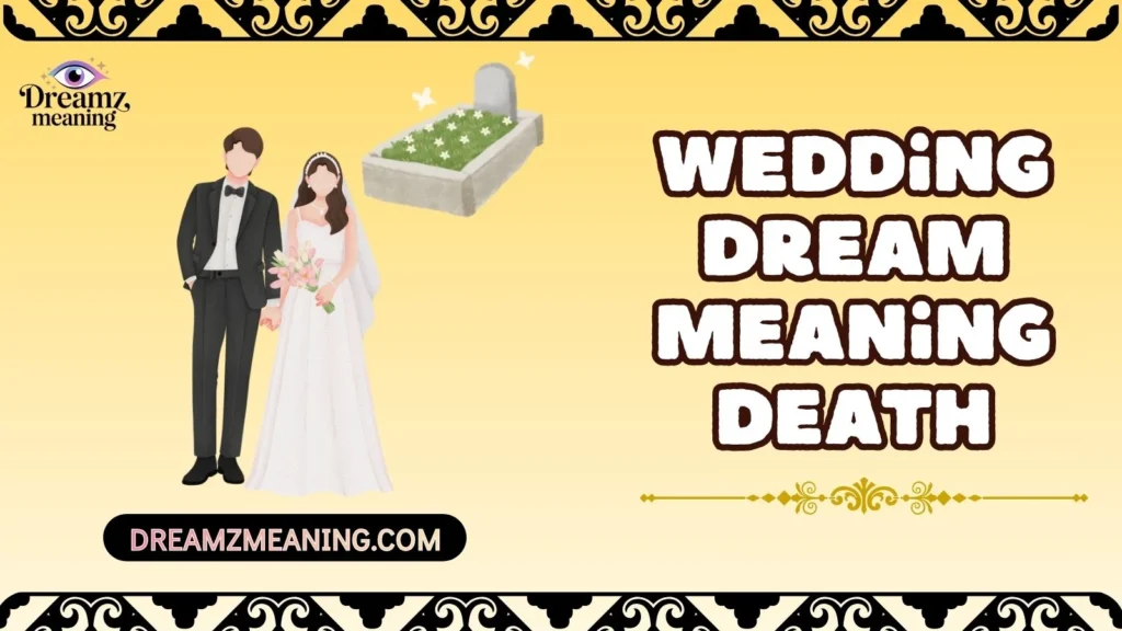 Wedding Dream Meaning Death