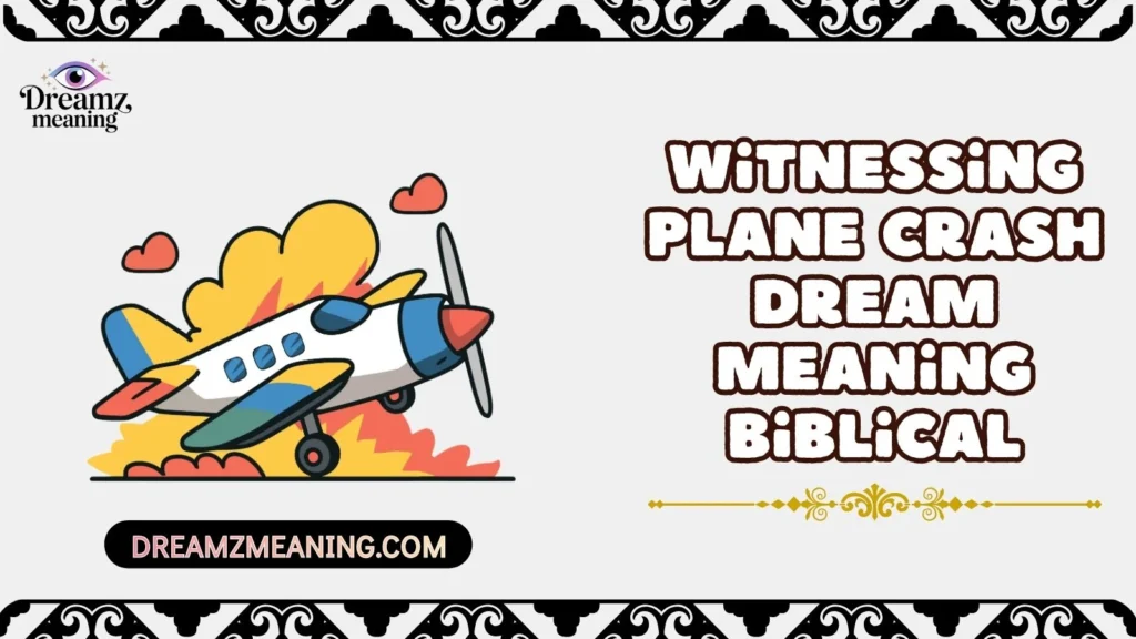 Witnessing Plane Crash Dream Meaning Biblical