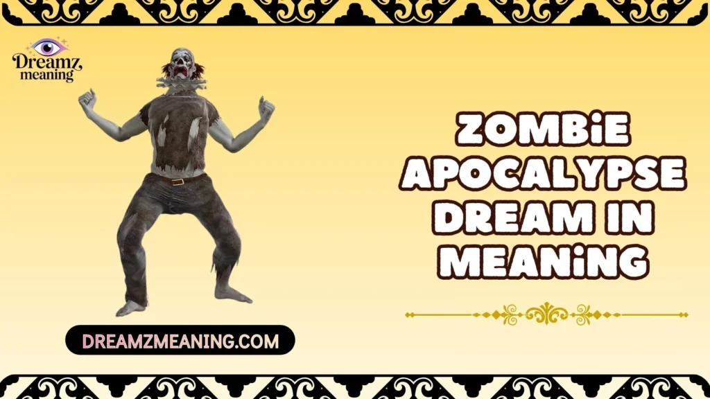 Zombie Apocalypse Dream In Meaning