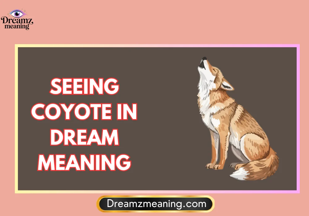 General Meaning of Seeing a Coyote in Dream