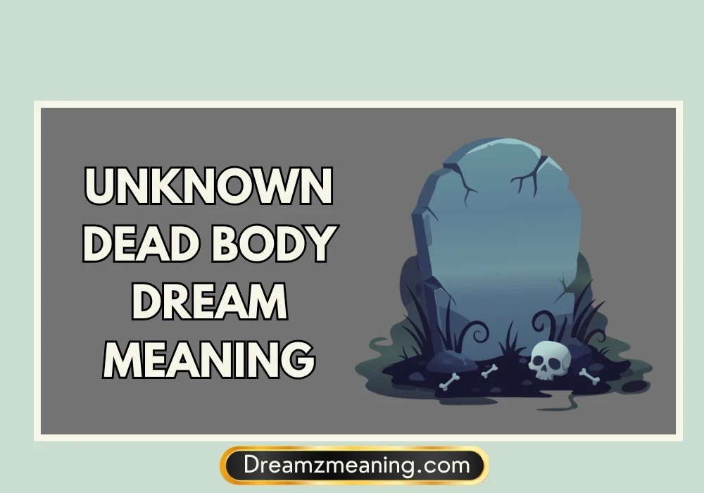 General Meaning of Unknown Dead Body in a Dream