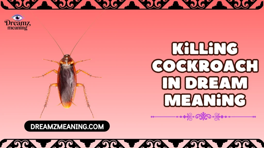 Killing Cockroach In Dream Meaning