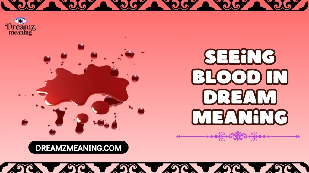 Seeing Blood In Dream Meaning