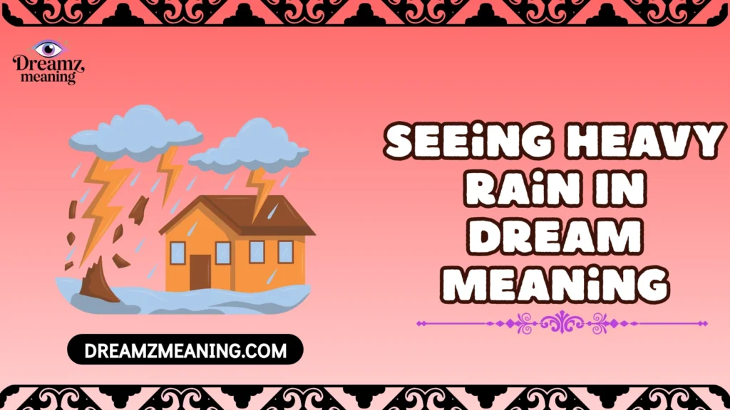 Seeing Heavy Rain In Dream Meaning