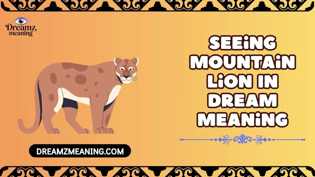 Seeing Mountain Lion In Dream Meaning