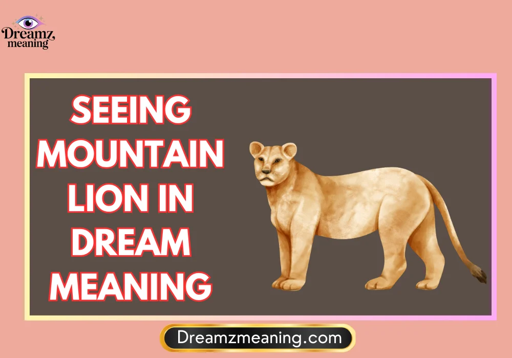 Seeing Mountain Lion in Dream Meaning Islamic