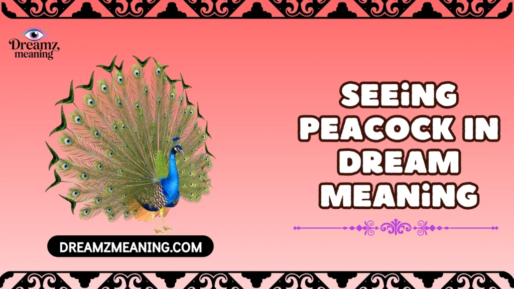 Seeing Peacock In Dream Meaning